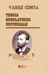 Vasile CONTA - Teoria ondulaţiunii  universale